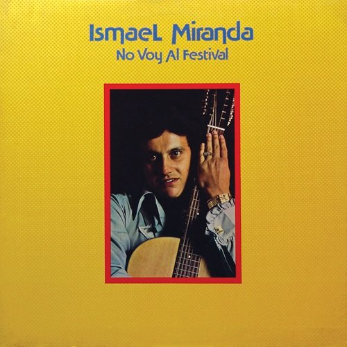 Ismael Miranda – No Voy Al Festival (1977)
