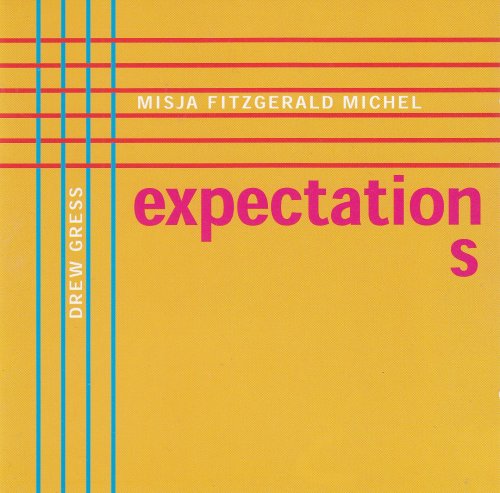 Misja Fitzgerald Michel, Drew Gress - Expectations (2003)