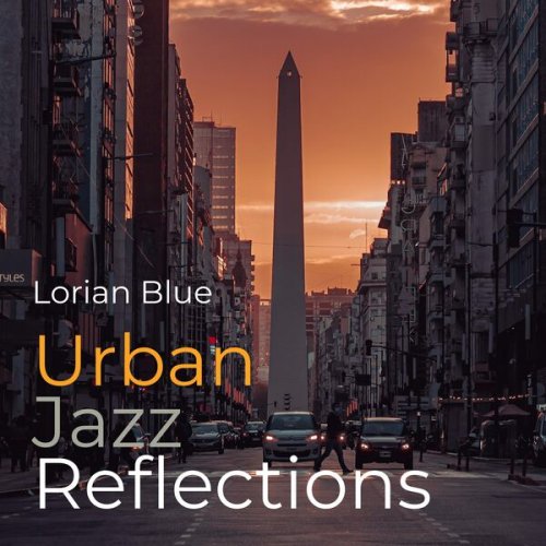 Lorian Blue - Urban Jazz Reflections (2026)
