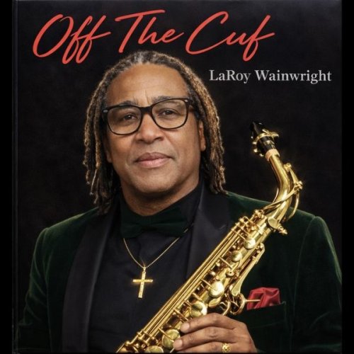LaRoy S Wainwright - Off the Cuf (2025)
