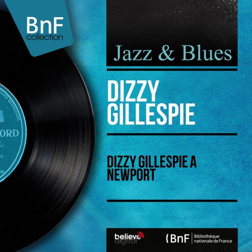 Dizzy Gillespie - Dizzy Gillespie à Newport (Live, Mono Version) (2013) Hi-Res
