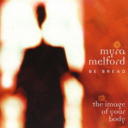 Myra Melford and Be Bread - The Image Of Your Body (2006)