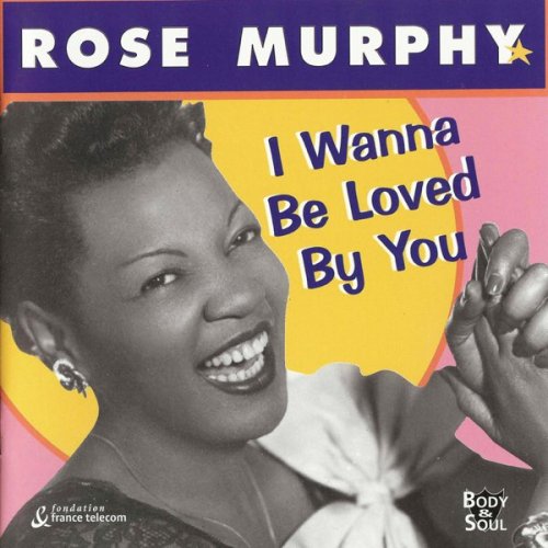 Rose Murphy - I Wanna Be Loved By You (1998)