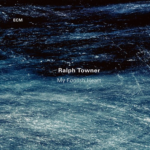 Ralph Towner - My Foolish Heart (2017) CD Rip