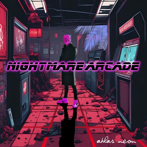 Neon Atlas - Nightmare Arcade (2026)