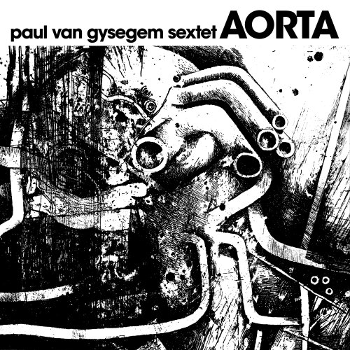 Paul Van Gysegem Sextet - Aorta (2019)