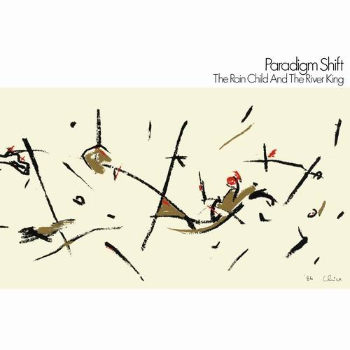 Paradigm Shift - The Rain Child And The River King (1986)