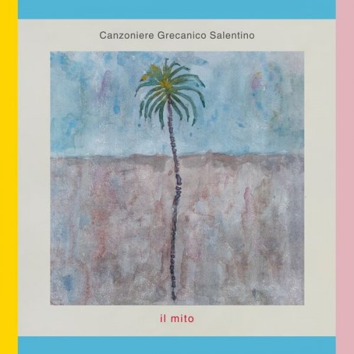 Canzoniere Grecanico Salentino - Il Mito (2026)