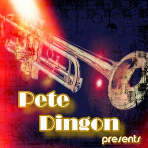 Pete Dingon - The Trumpet Man from New York City (Pete Dingon Presents) (2018)