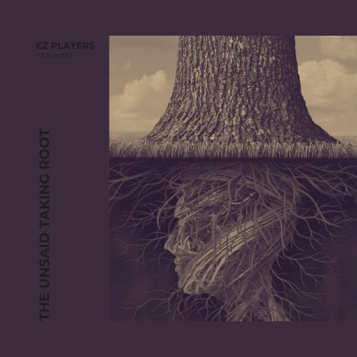 Ez Players - The Unsaid Taking Root (2026) Hi-Res