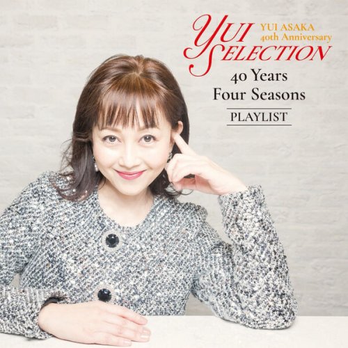 Yui Asaka - Yui Asaka 40th Anniversary: Yui Selection - 40 Years Four Seasons Playlist (2025)