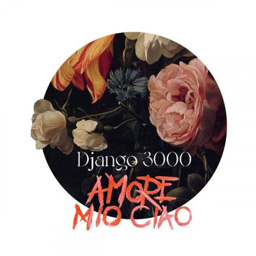 Django 3000 - Amore Mio Ciao (2026) Hi-Res