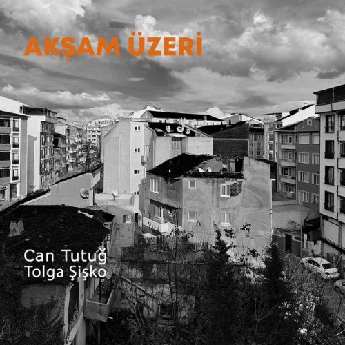 Can Tutuğ, Tolga Şişko - Akşam Üzeri (2026) [Hi-Res]