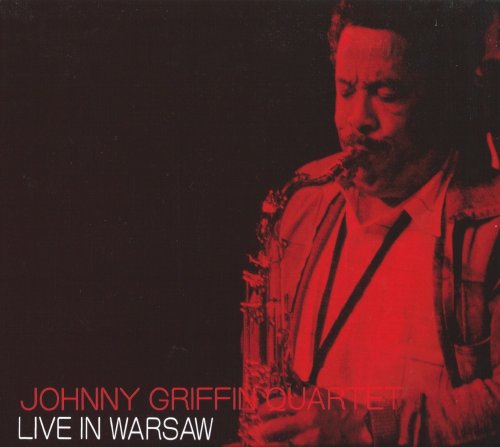 The Johnny Griffin Quartet - Live In Warsaw (1999)