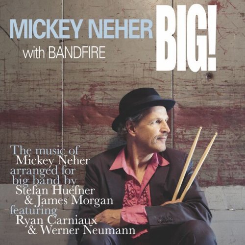 Mickey Neher & Bandfire - Big! (2026) [Hi-Res]
