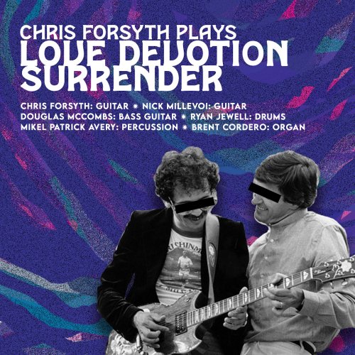 Chris Forsyth - Chris Forsyth Plays Love Devotion Surrender (2024) [Hi-Res]