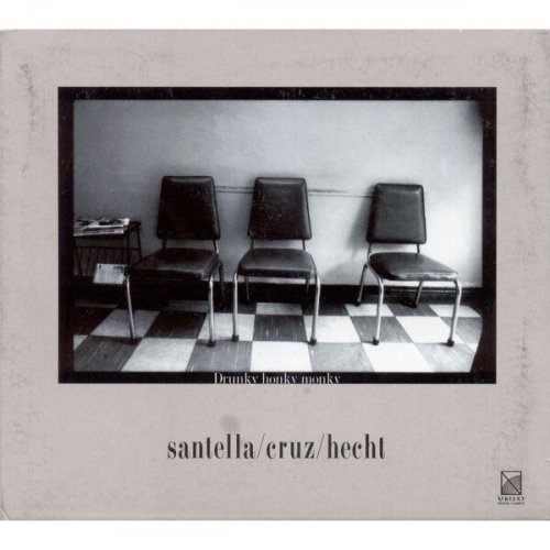 Santella Cruz Hecht Jazz Trio - Santella Cruz Hecht Jazz Trio: Drunky Honky Monky (2002)
