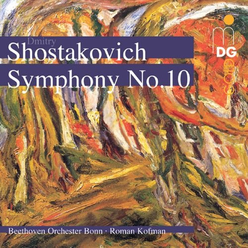 Beethoven Orchestra Bonn, Roman Kofman - Shostakovich: Symphony No. 10 (2003)