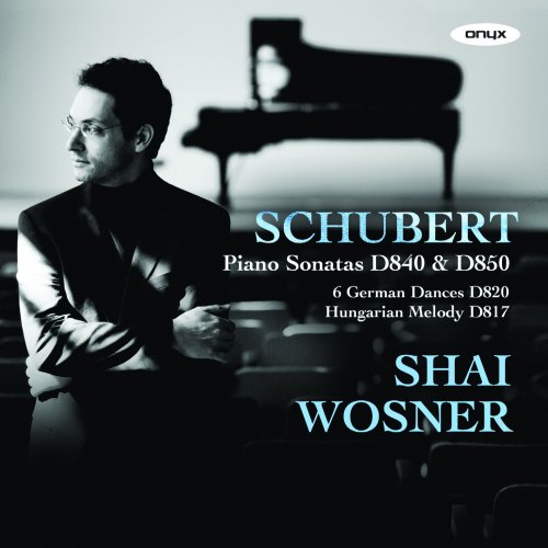 Shai Wosner - Schubert: Piano Sonatas D. 840 & D. 850 / 6 German Dances / Hungarian Melody (2011)