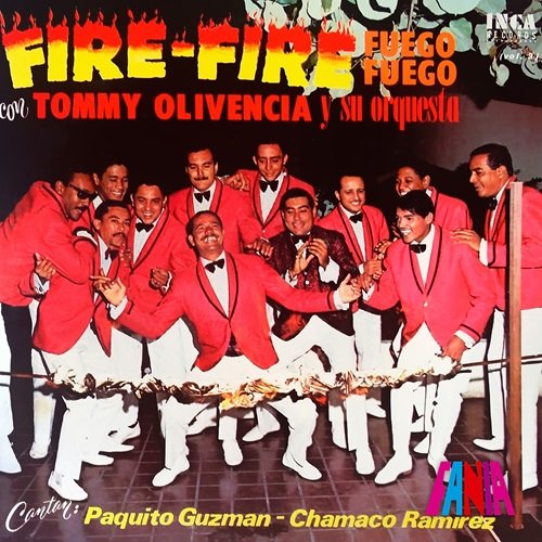 Paquito Guzman, Chamaco Ramirez, Tommy Olivencia y Su Orquesta – Fire-Fire Fuego Fuego (1967)