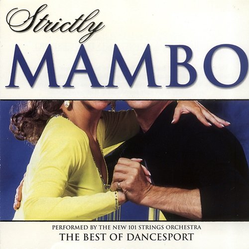 The New 101 Strings Orchestra - Strictly Ballroom Series: Strictly Mambo (2000)