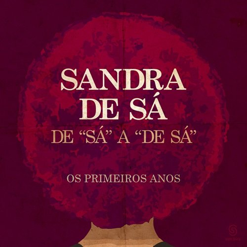 Sandra De Sá - De 'Sá' A 'De Sá' - Os Primeiros Anos (2016)