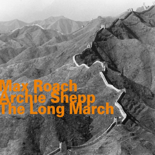 Max Roach, Archie Shepp - The Long March (2009)