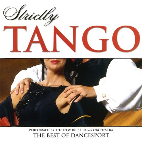 The New 101 Strings Orchestra – Strictly Ballroom Series: Strictly Tango (2018)