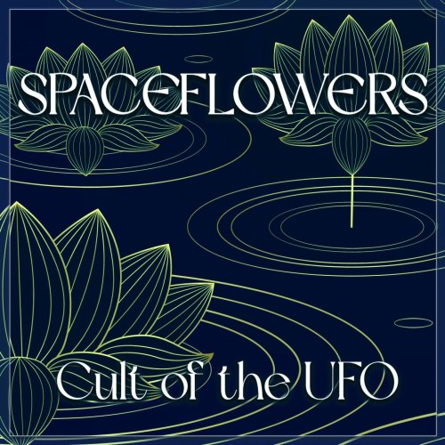 Cult Of The UFO - Spaceflowers (2026)