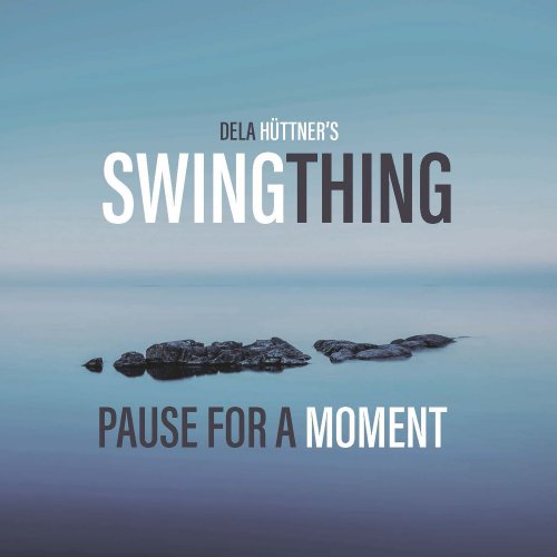 Dela Hüttner’s SwingThing - Pause for a moment (2026) [Hi-Res]