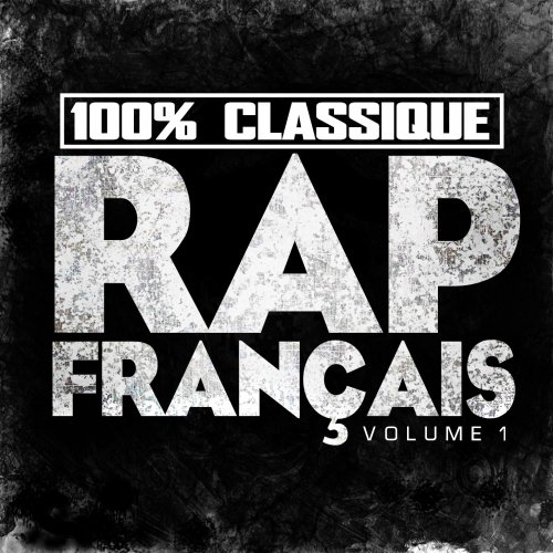 VA - 100% Classique Rap Français, vol. 1 (2002/2017) Hi-Res