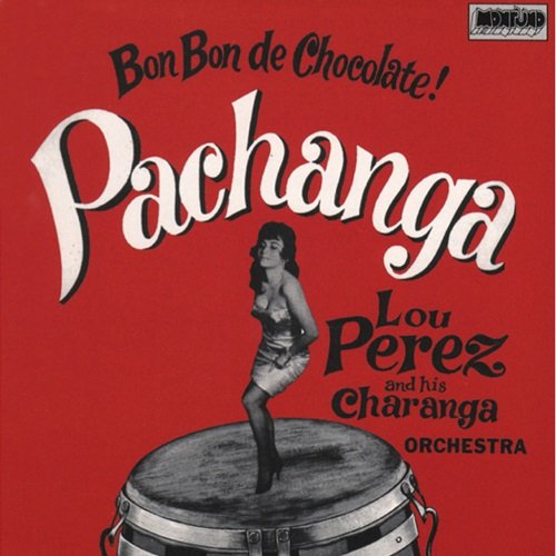 Lou Perez - Bon Bon De Chocolate! (1962)