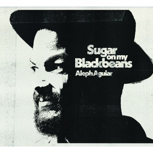 Aleph Aguiar - Sugar on my Blackbeans (2026) [Hi-Res]