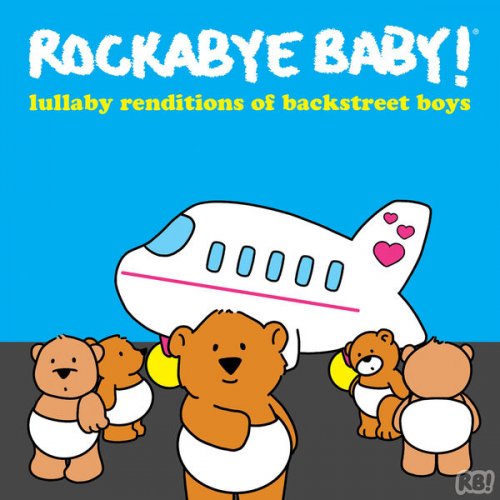 Rockabye Baby! - Lullaby Renditions of Backstreet Boys (2026) [Hi-Res]