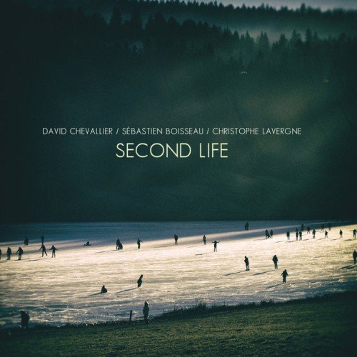 David Chevallier, Sebastien Boisseau & Christophe Lavergne - Second Life (2017)