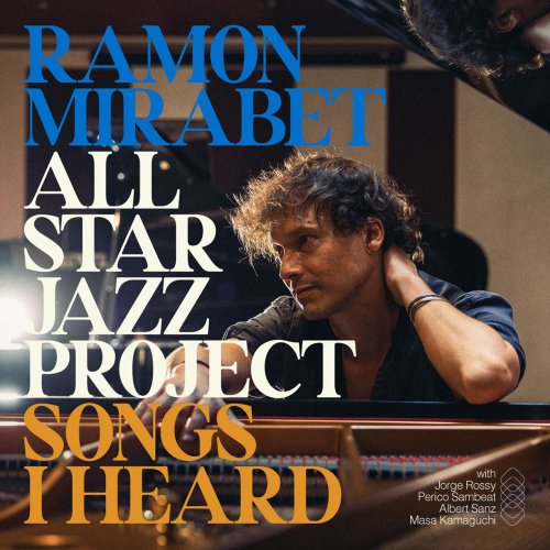 Ramon Mirabet, Perico Sambeat, Jorge Rossy & Albert Sanz - Songs I Heard (All Star Jazz Project / feat. Masa Kamaguchi) (2026) [Hi-Res]