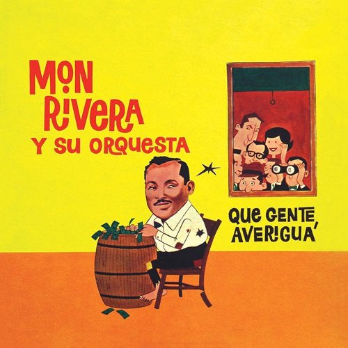 Mon Rivera - Que Gente Averiguá (1961)