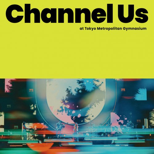 Ryokuoushoku Shakai - Channel Us 2025 Live at Tokyo Metropolitan Gymnasium (2026) Hi-Res