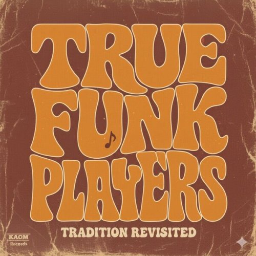 True Funk Players - Tradition Revisted (2026)