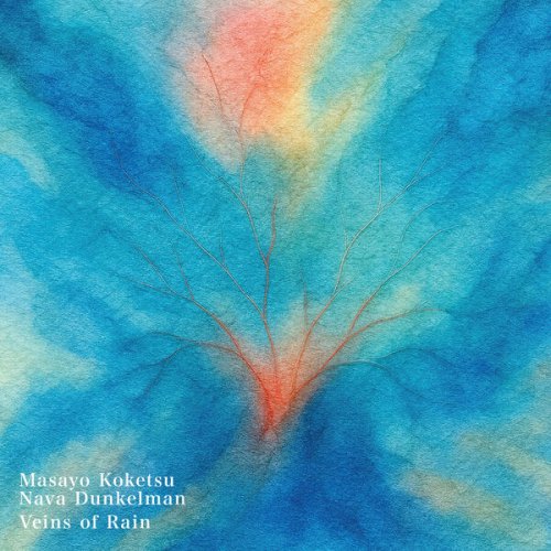 Masayo Koketsu & Nava Dunkelman - Veins of Rain (2026)