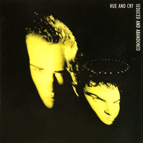 Hue And Cry - Seduced And Abandoned (1987)
