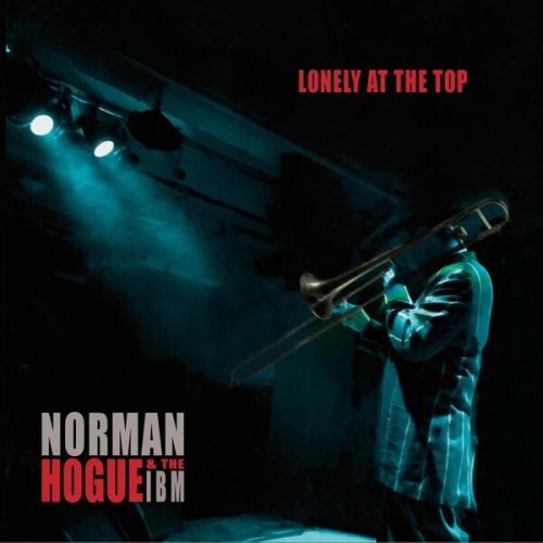 Norman Hogue & The IBM - Lonely at the Top (2026)