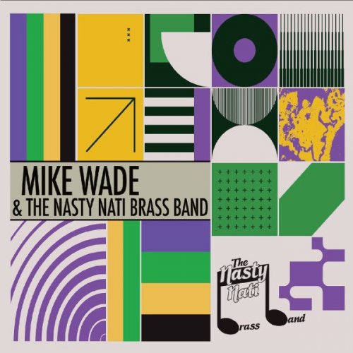 Mike Wade - The Nasty Nati Brass Band (2020)