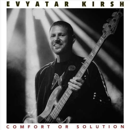 Evyatar Kirsh - Comfort or Solution (2026)