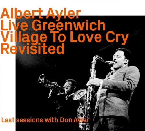 Albert Ayler - Live Greenwich Village to Love Cry Revisited (2024)