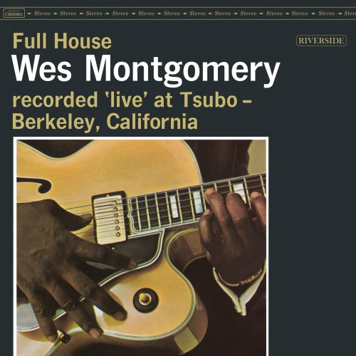 Wes Montgomery - Full House (Remastered 2026 / Live At Tsubo / 1962) (1962) [Hi-Res]