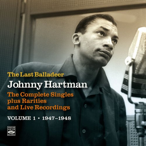 Marl Young's String Ensemble, Dizzy Gillespie, Sanford Gold Quartet, Orchestra Under The Direction Of Danny Mendelsohn, Earl Hines & Johnny Hartman - The Last Balladeer · Rarities & Live Recordings 1947-1961, Vol. I (2025) Hi-Res