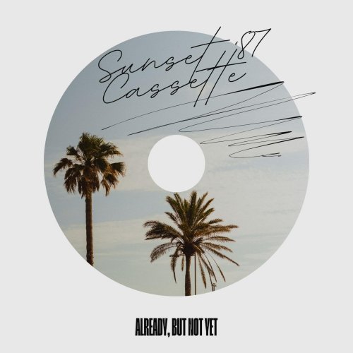 Sunset Cassette ’87 - Already, But Not Yet (2026) [Hi-Res]