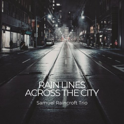 Samuel Raincroft Trio - Rain Lines Across the City (2026)