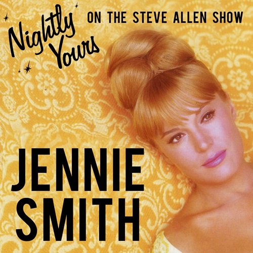 Jennie Smith - Nightly Yours On the Steve Allen Show (2012)